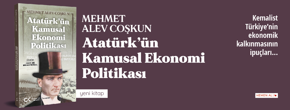 Atatürk’ün Kamusal Ekonomi Politikası