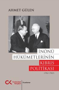 İnönü Hükümetlerinin Kıbrıs Politikası İnönü Hükümetlerinin Kıbrıs Politikası