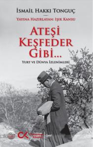 Ateşi Keşfeder Gibi… Ateşi Keşfeder Gibi…