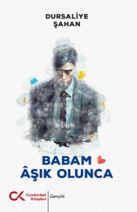 Babam Âşık Olunca Babam Âşık Olunca