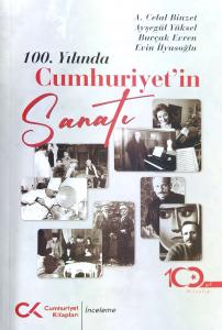 100. Yılında Cumhuriyet’in Sanatı 100. Yılında Cumhuriyet’in Sanatı