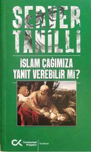 İslam Çağımıza Yanıt Verebilir mi? İslam Çağımıza Yanıt Verebilir mi?