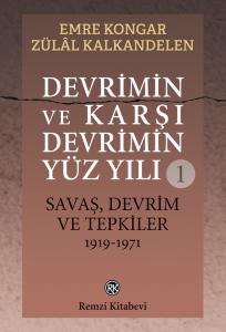 Devrimin ve Karşı Devrimin Yüz Yılı -1 / Savaş, Devrim ve Tepkiler 1919-1971