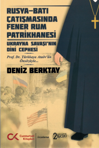 Rusya-Batı Çatışmasında Fener Rum Patrikhanesi Rusya-Batı Çatışmasında Fener Rum Patrikhanesi