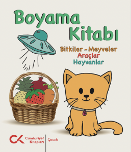 Boyama Kitabı -  Bitkiler-Meyveler, Araçlar, Hayvanlar Boyama Kitabı -  Bitkiler-Meyveler, Araçlar, Hayvanlar
