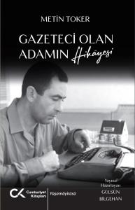 Gazeteci Olan Adamın Hikâyesi Gazeteci Olan Adamın Hikâyesi