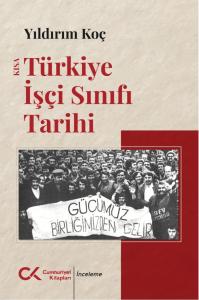 Kısa Türkiye İşçi Sınıfı Tarihi Kısa Türkiye İşçi Sınıfı Tarihi