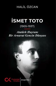 İsmet Toto - Atatürk Hayranı Bir Arnavut Gencin Dünyası
