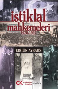 İstiklal Mahkemeleri 1920-1927 İstiklal Mahkemeleri 1920-1927