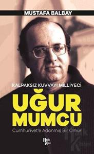Kalpaksız Kuvvayı Milliyeci Uğur Mumcu Kalpaksız Kuvvayı Milliyeci Uğur Mumcu