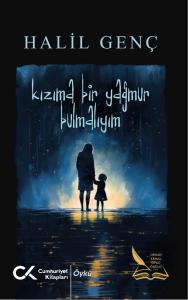 Kızıma Bir Yağmur Bulmalıyım Kızıma Bir Yağmur Bulmalıyım