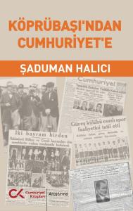 Köprübaşı’ndan Cumhuriyet’e Köprübaşı’ndan Cumhuriyet’e