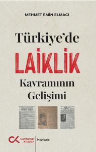 Türkiye'de Laiklik Kavramının Gelişimi Türkiye'de Laiklik Kavramının Gelişimi