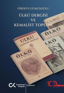 Ülkü Dergisi ve Kemalist Toplum Ülkü Dergisi ve Kemalist Toplum