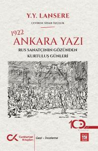 1922 Ankara Yazı – Rus Sanatçının Gözünden Kurtuluş Günleri 1922 Ankara Yazı – Rus Sanatçının Gözünden Kurtuluş Günleri