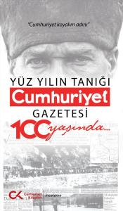 Yüz Yılın Tanığı Cumhuriyet Gazetesi Yüz Yılın Tanığı Cumhuriyet Gazetesi