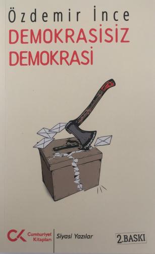 Demokrasisiz Demokrasi Özdemir İnce