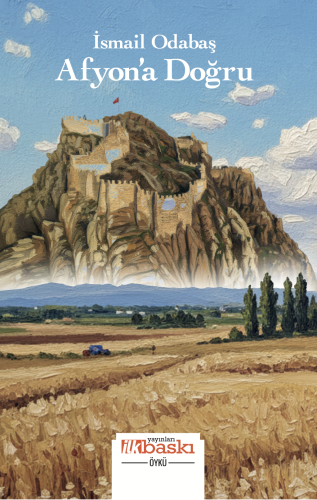Afyon’a Doğru İsmail Odabaş