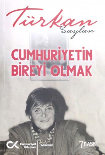 Cumhuriyetin Bireyi Olmak Türkan Saylan