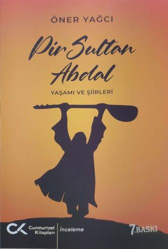 Pir Sultan Abdal(Yaşamı Ve Şiirleri) Öner Yağcı