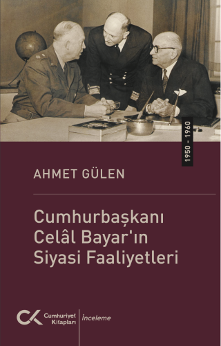Cumhurbaşkanı Celâl Bayar'ın Siyasi Faaliyetleri (1950-1960)