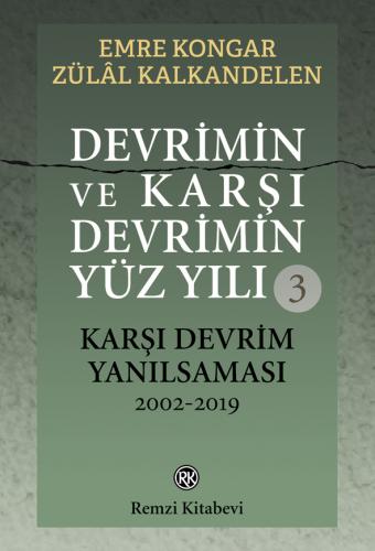 Devrimin ve Karşı Devrimin Yüz Yılı -3 / Karşı Devrim Yanılsaması 2002