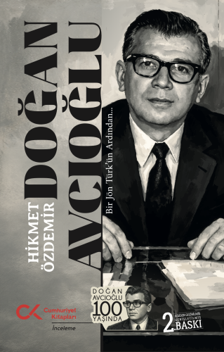 Doğan Avcıoğlu - Bir Jön Türk’ün Ardından… Hikmet Özdemir