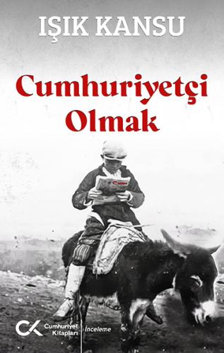 Cumhuriyetçi Olmak Işık Kansu