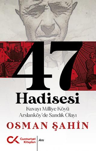 47 Hadisesi Osman Şahin