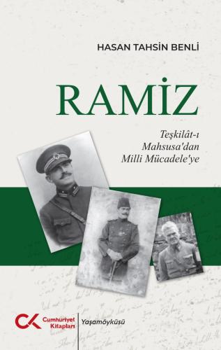 Ramiz - Teşkilât-ı Mahsusa’dan Milli Mücadele’ye Hasan Tahsin Benli