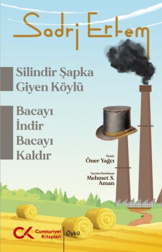 SİLİNDİR ŞAPKA GİYEN KÖYLÜ, BACAYI İNDİR BACAYI KALDIR Sadri Ertem