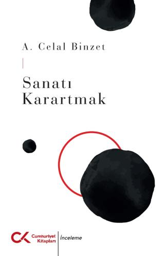 Sanatı Karartmak A. Celal Binzet