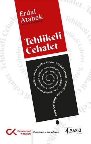 Tehlikeli Cehalet Erdal Atabek