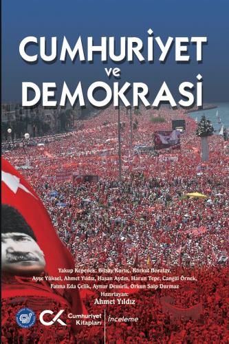 Cumhuriyet ve Demokrasi Ahmet Yıldız