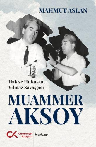 Hak ve Hukukun Yılmaz Savaşçısı Muammer Aksoy Mahmut Aslan